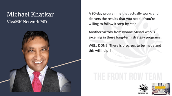 VivaMK MD Michael Khatkar Review about the 90-Day Programme from Ivonne Meisel Front Row Leader