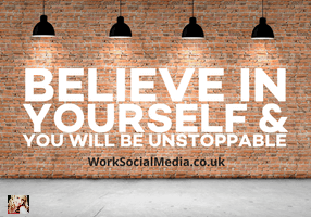 Believe in yourself and be unstoppable