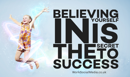 Believing in yourself is the secret to success VivaMK